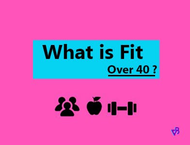 What is Fit Over 40? Mastering Fitness and Health in Your Prime Years